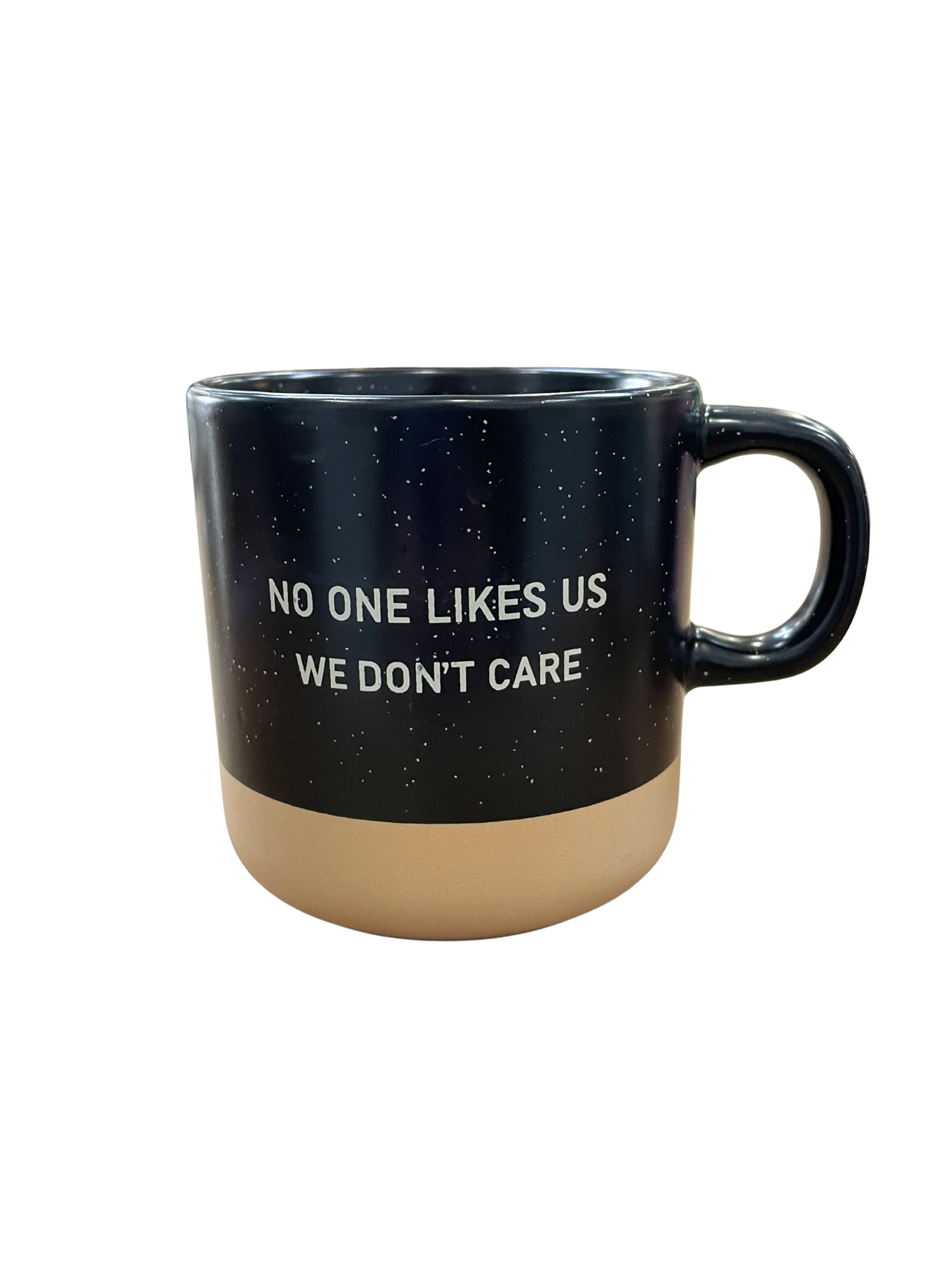 Stoneware Mug - No One Likes Us